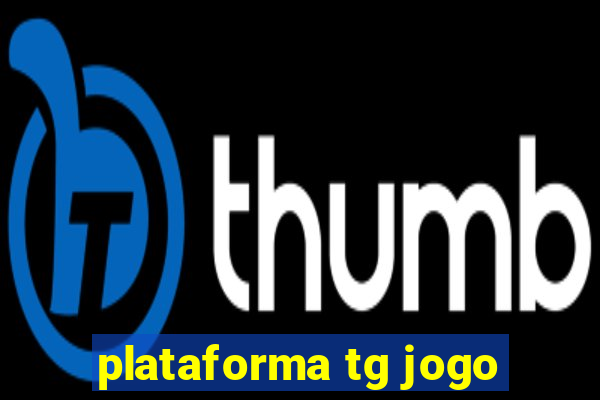 plataforma tg jogo